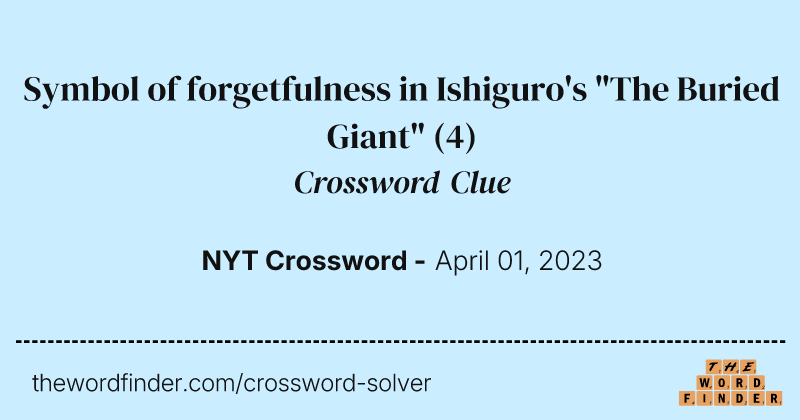 Symbol of forgetfulness in Ishiguro's "The Buried Giant" crossword clue image
