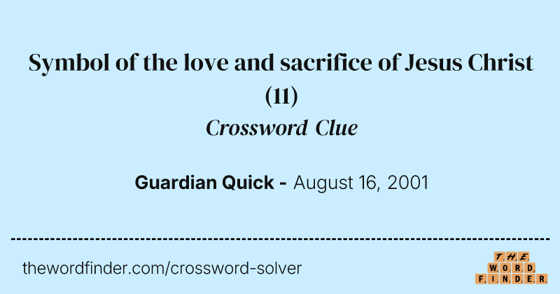 Symbol of the love and sacrifice of Jesus Christ crossword clue image
