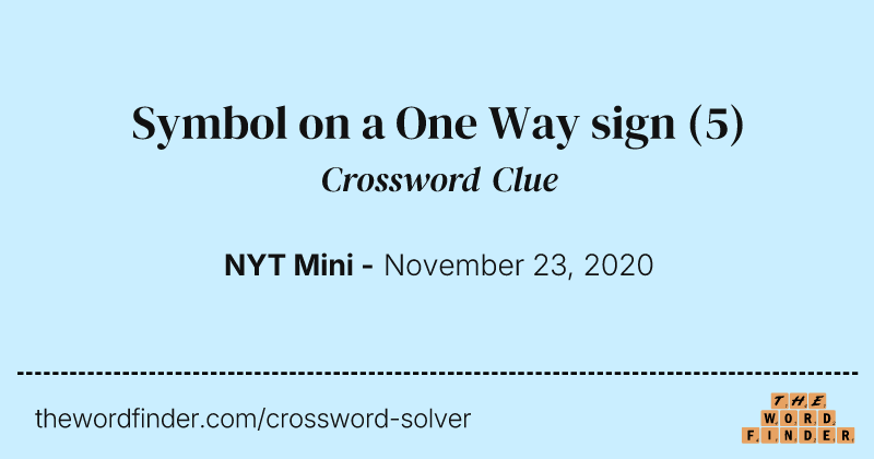 Symbol on a One Way sign crossword clue image