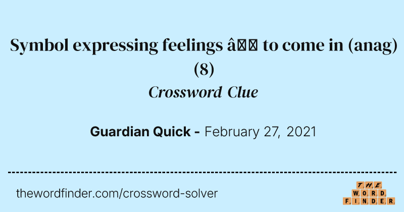 Symbol expressing feelings — to come in (anag) crossword clue image