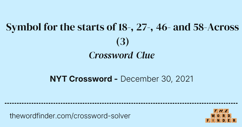 Symbol for the starts of 18-, 27-, 46- and 58-Across crossword clue image