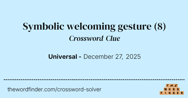 Symbolic welcoming gesture crossword clue image