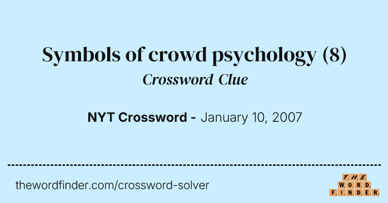 Symbols of crowd psychology crossword clue image