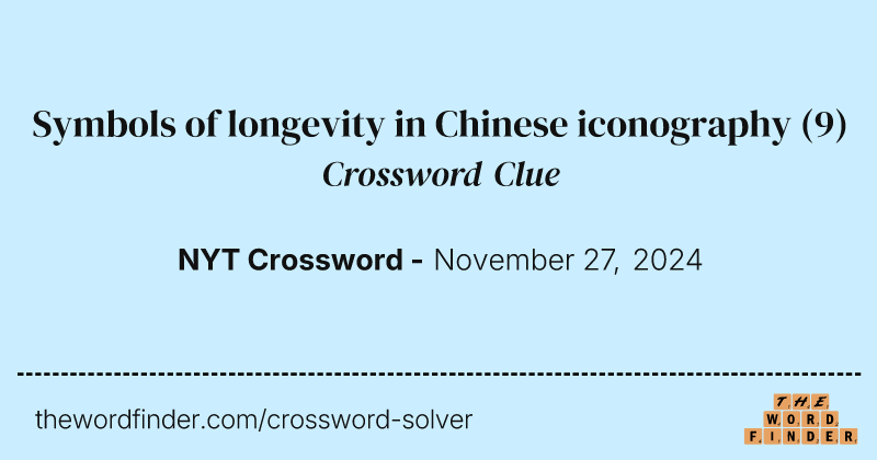 Symbols of longevity in Chinese iconography crossword clue image