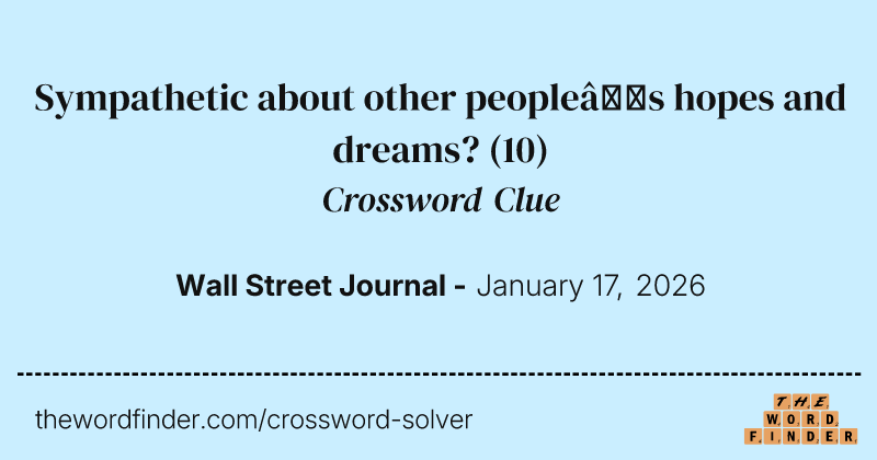 Sympathetic about other people’s hopes and dreams? crossword clue image