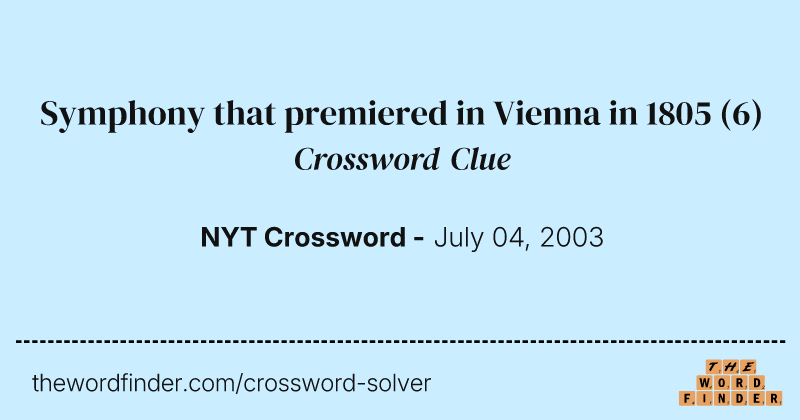 Symphony that premiered in Vienna in 1805 crossword clue image
