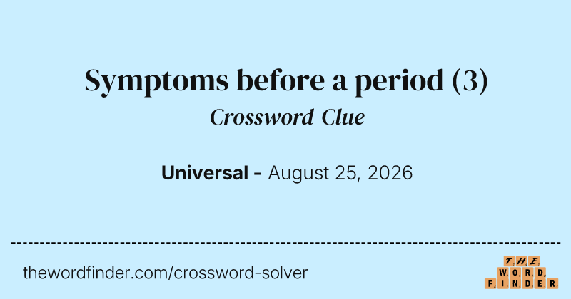 Symptoms before a period crossword clue image