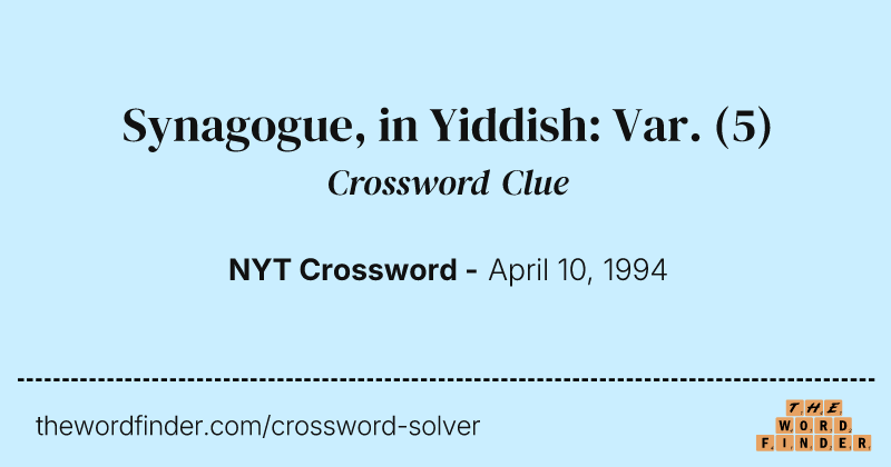 Synagogue, in Yiddish: Var. crossword clue image