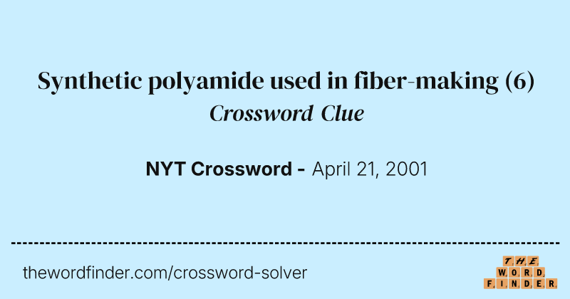 Synthetic polyamide used in fiber-making crossword clue image