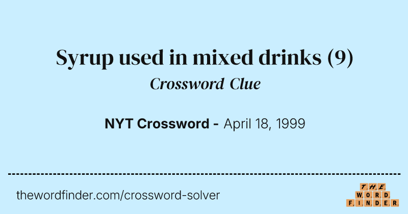 Syrup used in mixed drinks crossword clue image