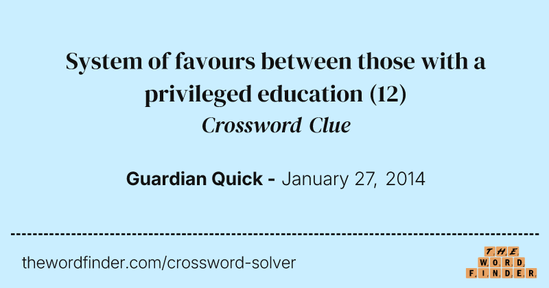 System of favours between those with a privileged education crossword clue image