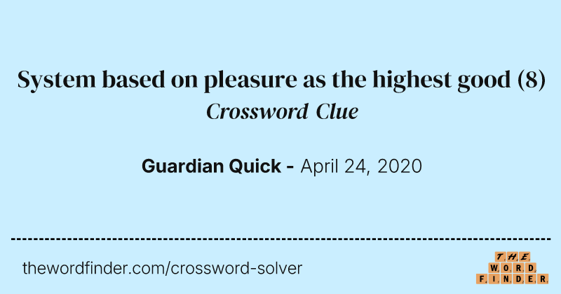 System based on pleasure as the highest good crossword clue image