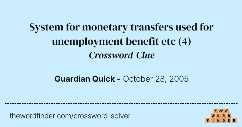 System for monetary transfers used for unemployment benefit etc crossword clue image