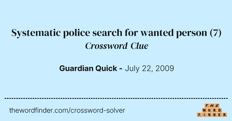 Systematic police search for wanted person crossword clue image