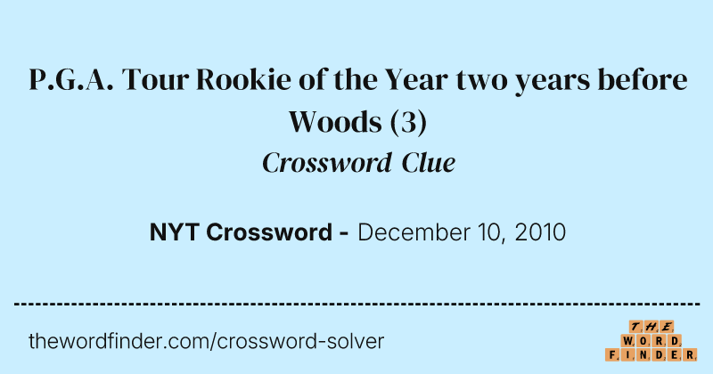P.G.A. Tour Rookie of the Year two years before Woods crossword clue image