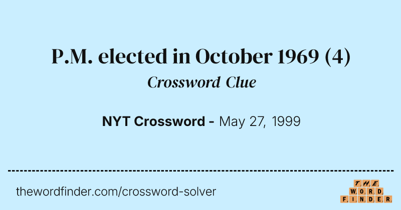 P.M. elected in October 1969 crossword clue image