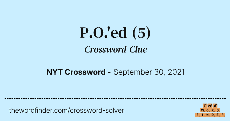P.O.'ed crossword clue image