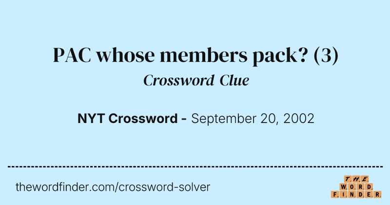 PAC whose members pack? crossword clue image