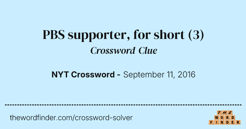 PBS supporter, for short crossword clue image