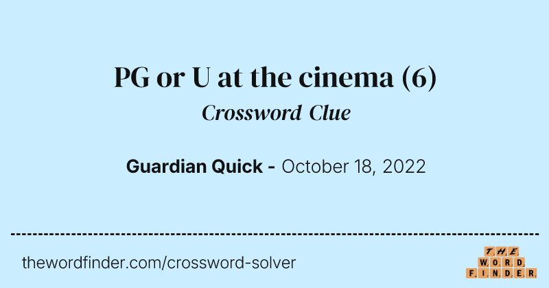 PG or U at the cinema crossword clue image