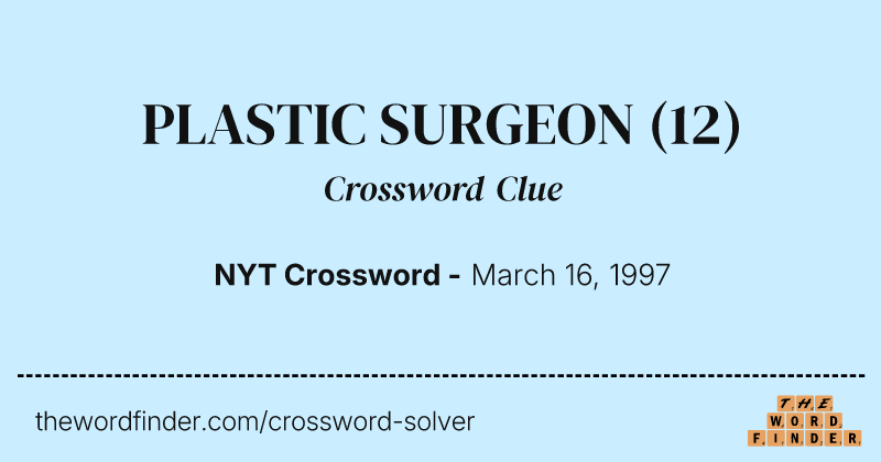 PLASTIC SURGEON crossword clue image