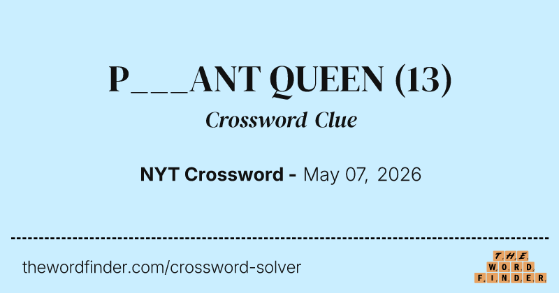 P___ANT QUEEN crossword clue image