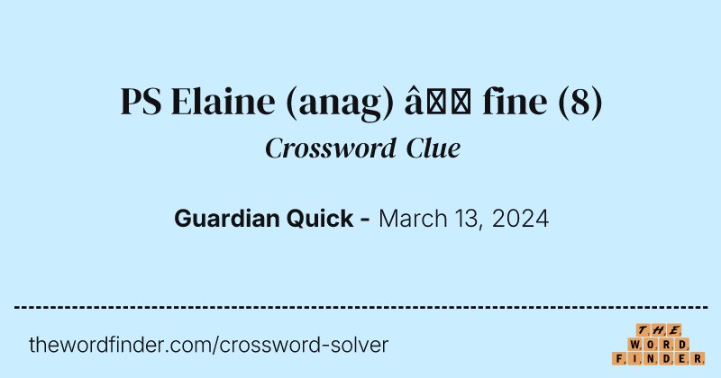 PS Elaine (anag) – fine crossword clue image