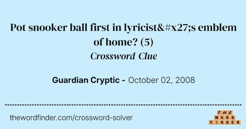 Pot snooker ball first in lyricist's emblem of home? crossword clue image
