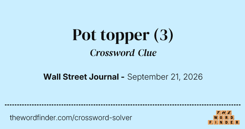 Pot topper crossword clue image