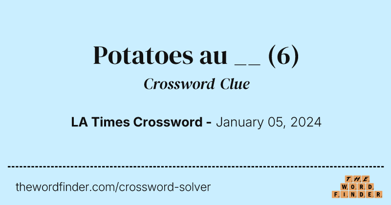 Potatoes au __ crossword clue image