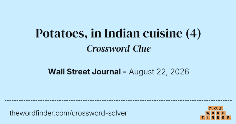 Potatoes, in Indian cuisine crossword clue image