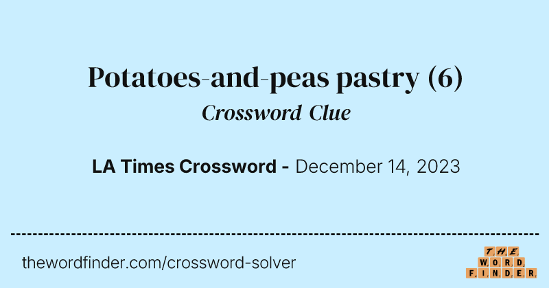 Potatoes-and-peas pastry crossword clue image