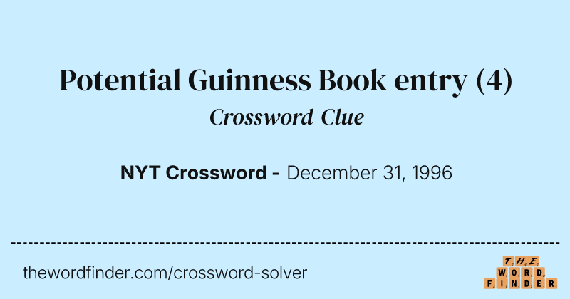 Potential Guinness Book entry crossword clue image