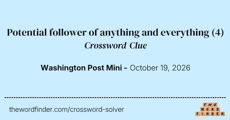 Potential follower of anything and everything crossword clue image