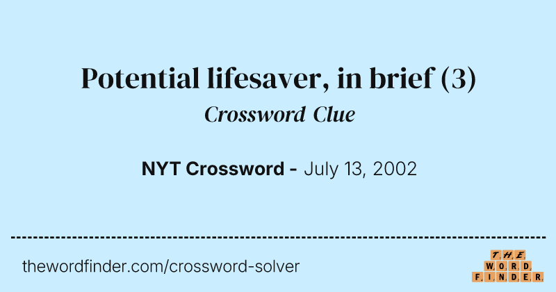 Potential lifesaver, in brief crossword clue image