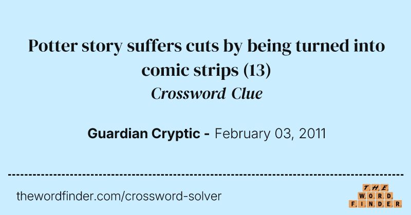 Potter story suffers cuts by being turned into comic strips crossword clue image