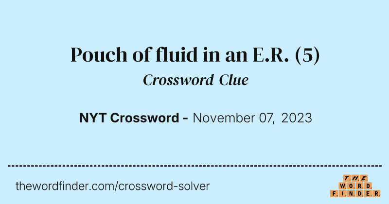 Pouch of fluid in an E.R. crossword clue image