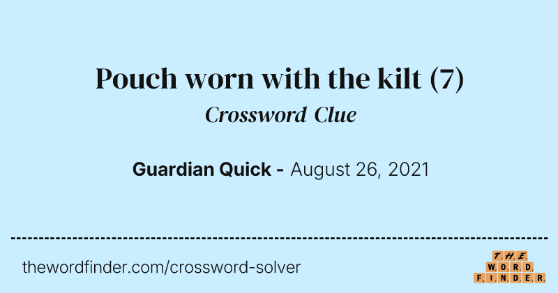 Pouch worn with the kilt crossword clue image
