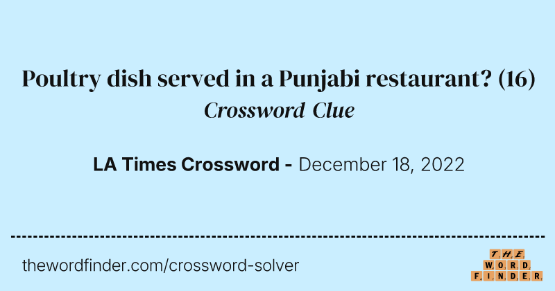 Poultry dish served in a Punjabi restaurant? crossword clue image