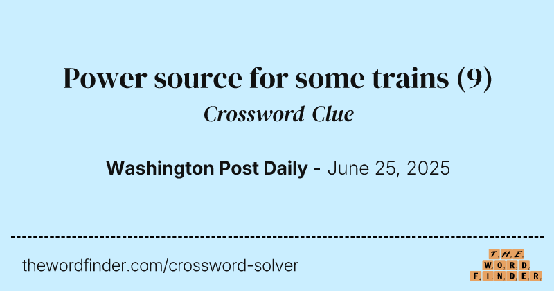 Power source for some trains crossword clue image