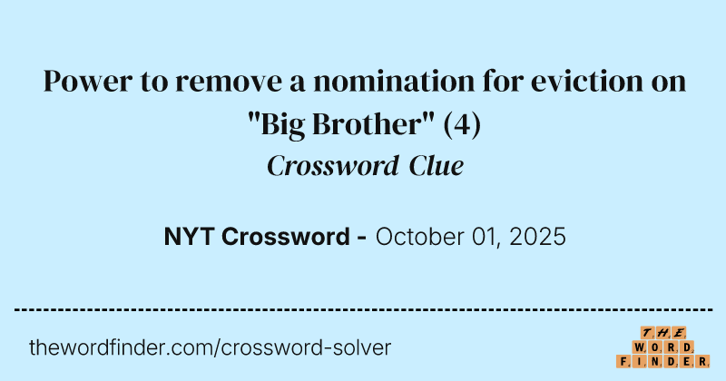 Power to remove a nomination for eviction on "Big Brother" crossword clue image