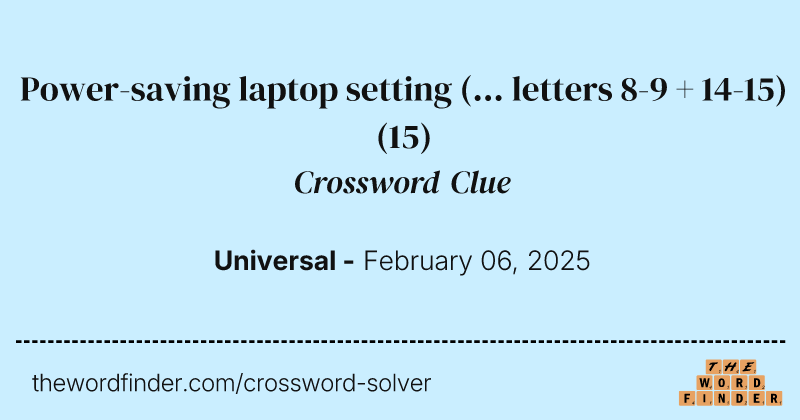 Power-saving laptop setting (... letters 8-9 + 14-15) crossword clue image