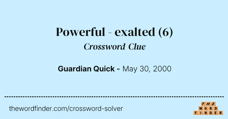 Powerful - exalted crossword clue image