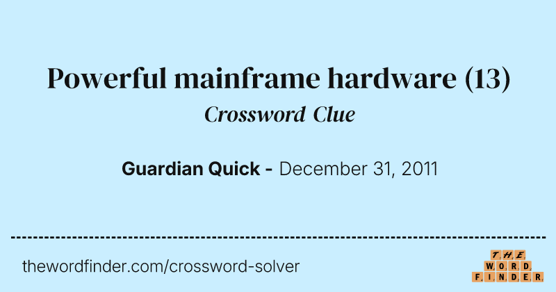 Powerful mainframe hardware crossword clue image