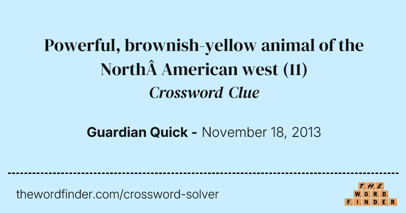 Powerful, brownish-yellow animal of the North&nbsp;American west crossword clue image