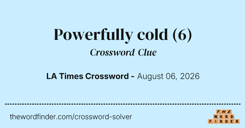 Powerfully cold crossword clue image