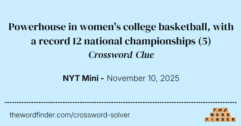 Powerhouse in women's college basketball, with a record 12 national championships crossword clue image