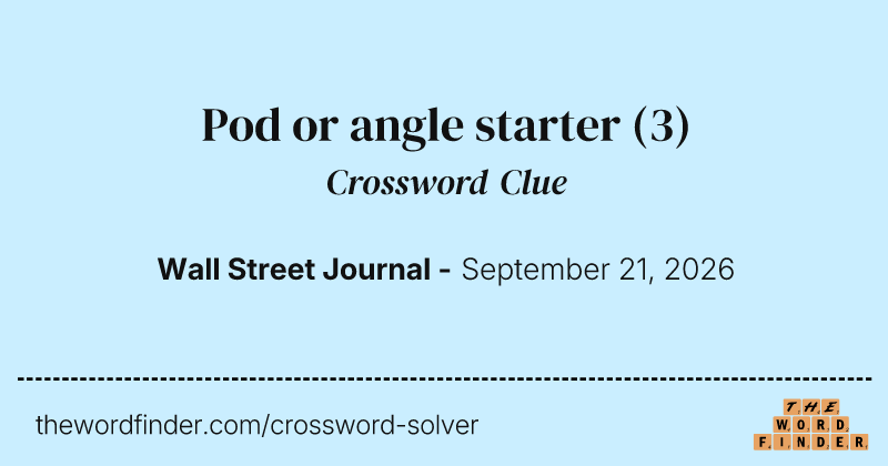 Pod or angle starter crossword clue image