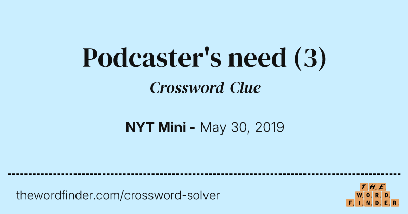 Podcaster's need crossword clue image