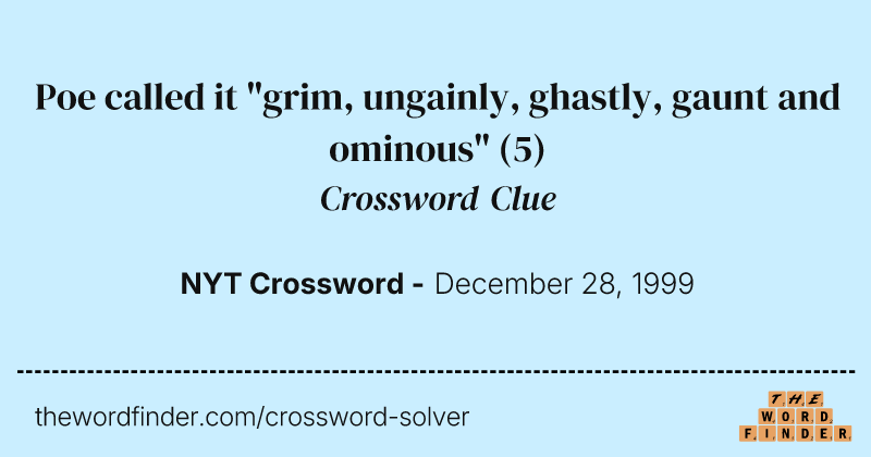Poe called it "grim, ungainly, ghastly, gaunt and ominous" crossword clue image